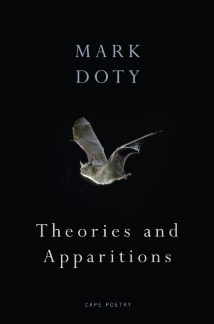 Book cover of: Theories and Apparitions. By: Mark Doty