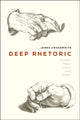 Book cover of: Deep Rhetoric. By: James Crosswhite