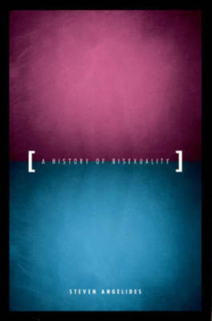 Book cover of: History of Bisexuality. By: Steven Angelides