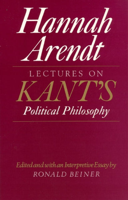 Book cover of: Lectures on Kant's Political Philosophy. By: Hannah Arendt