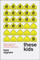 Book cover of: These Kids. By: Kysa Nygreen