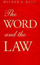 Book cover of: Word and the Law. By: Milner S. Ball