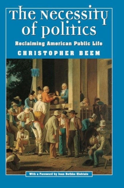 Book cover of: Necessity of Politics. By: Christopher Beem