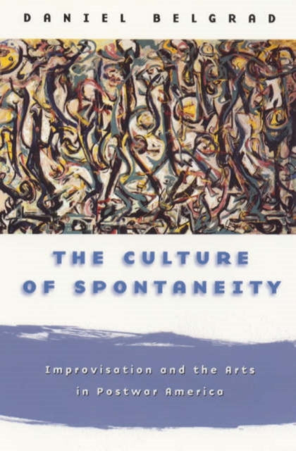 Book cover of: Culture of Spontaneity. By: Daniel Belgrad