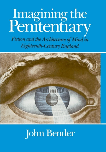 Book cover of: Imagining the Penitentiary. By: John Bender