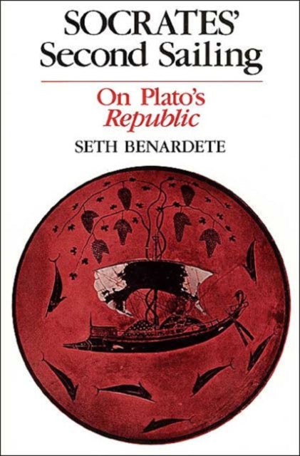 Book cover of: Socrates' Second Sailing. By: Seth Benardete