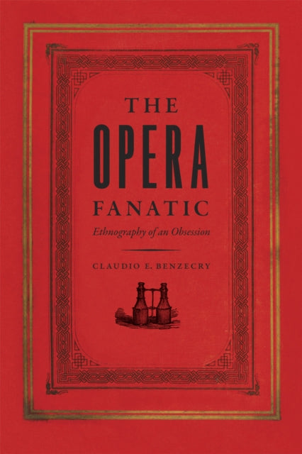 Book cover of: Opera Fanatic. By: Claudio E. Benzecry