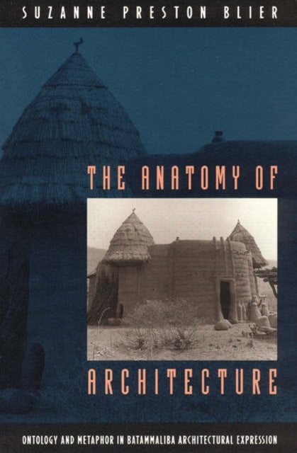 Book cover of: Anatomy of Architecture. By: Suzanne Preston Blier