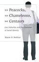 Book cover of: Peacocks, Chameleons, Centaurs – Gay Suburbia and the Grammar of Social Identity. By: Wayne Brekhus