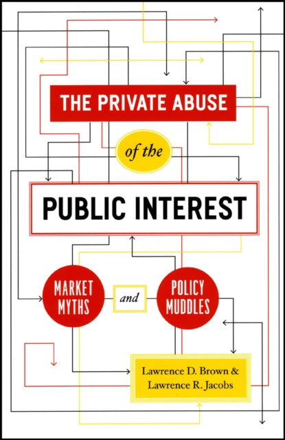 Book cover of: Private Abuse of the Public Interest. By: Brown, Lawrence D.