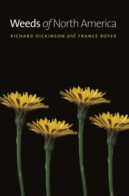 Book cover of: Weeds of North America. By: Richard Dickinson