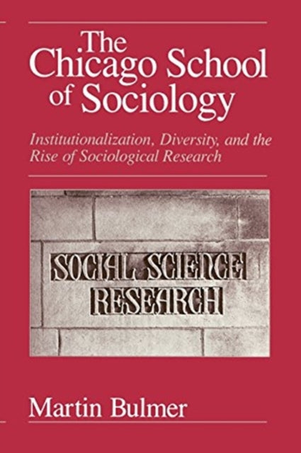Book cover of: Chicago School of Sociology. By: Martin Bulmer