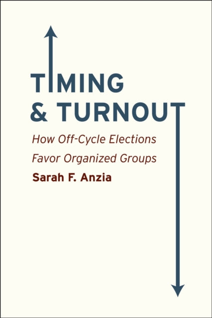 Book cover of: Timing and Turnout. By: Sarah F. Anzia