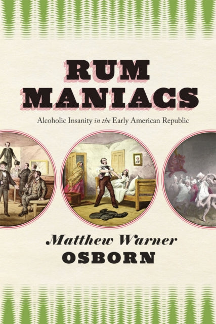 Book cover of: Rum Maniacs. By: Matthew Warner Osborn
