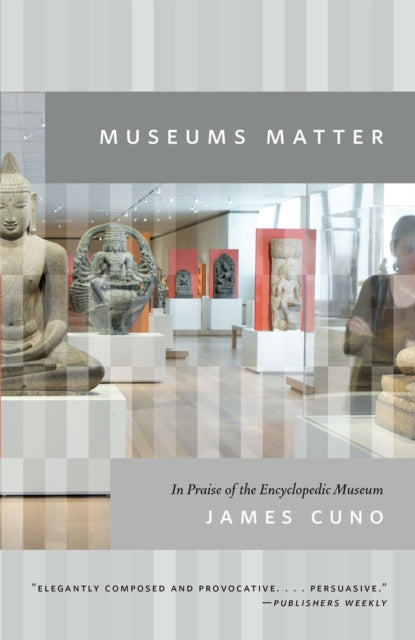 Book cover of: Museums Matter. By: James Cuno