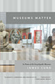 Book cover of: Museums Matter. By: James Cuno