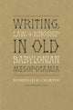 Book cover of: Writing, Law, and Kingship in Old Babylonian Mesopotamia. By: Dominique Charpin