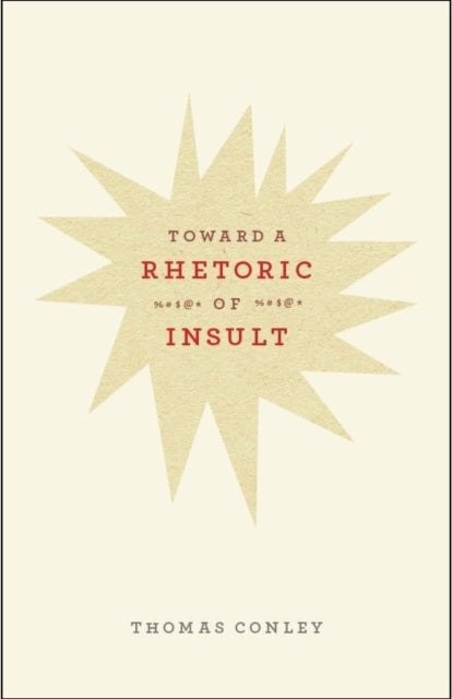 Book cover of: Toward a Rhetoric of Insult. By: Thomas M. Conley