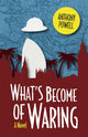 Book cover of: What's Become of Waring. By: Anthony Powell