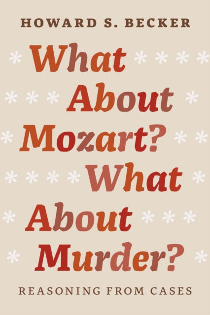 Book cover of: What About Mozart? What About Murder?. By: Howard S. Becker