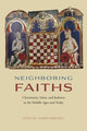 Book cover of: Neighboring Faiths. By: David Nirenberg