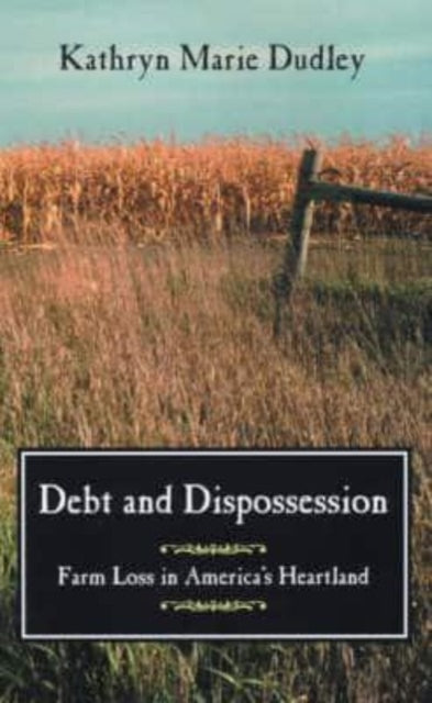 Book cover of: Debt and Dispossession. By: Kathryn Marie Dudley