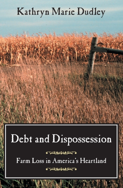 Book cover of: Debt and Dispossession. By: Kathryn Marie Dudley