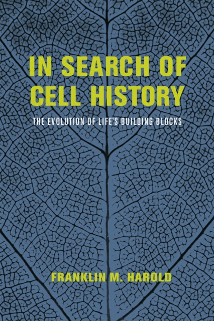 Book cover of: In Search of Cell History. By: Franklin M. Harold