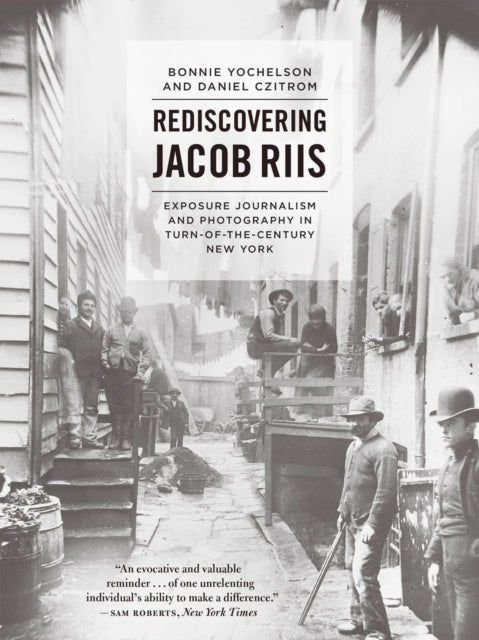Book cover of: Rediscovering Jacob Riis. By: Bonnie Yochelson
