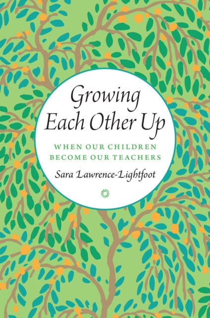 Book cover of: Growing Each Other Up. By: Sara Lawrence-Lightfoot