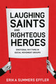 Book cover of: Laughing Saints and Righteous Heroes. By: Erika Summers Effler