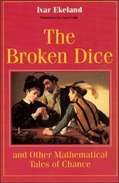 Book cover of: Broken Dice, and Other Mathematical Tales of Chance. By: Ivar Ekeland
