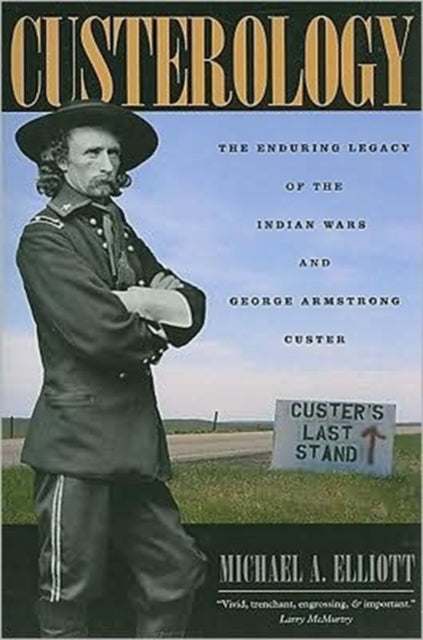 Book cover of: Custerology. By: Michael A. Elliott