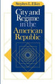Book cover of: City and Regime in the American Republic