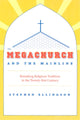 Book cover of: Megachurch and the Mainline. By: Stephen Ellingson