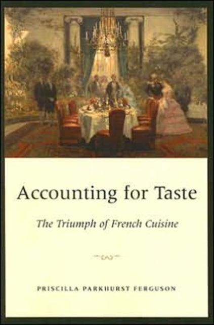 Book cover of: Accounting for Taste. By: Priscilla Parkhurst Ferguson