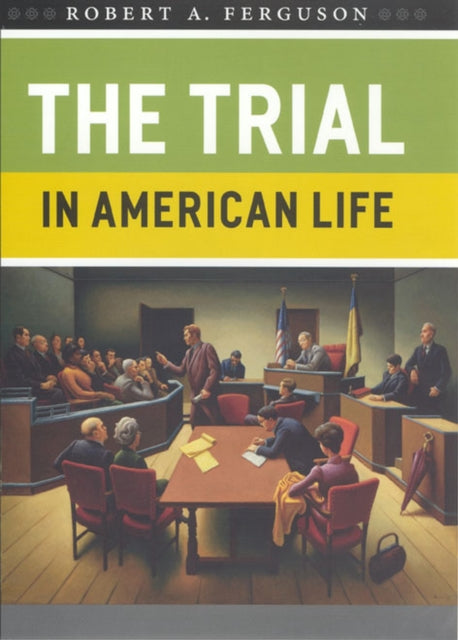 Book cover of: Trial in American Life. By: Robert A. Ferguson
