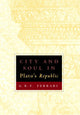 Book cover of: City and Soul in Plato's Republic