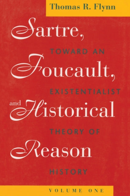 Book cover of: Sartre, Foucault, and Historical Reason, Volume One