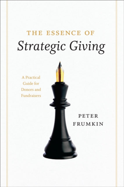 Book cover of: Essence of Strategic Giving. By: Peter Frumkin