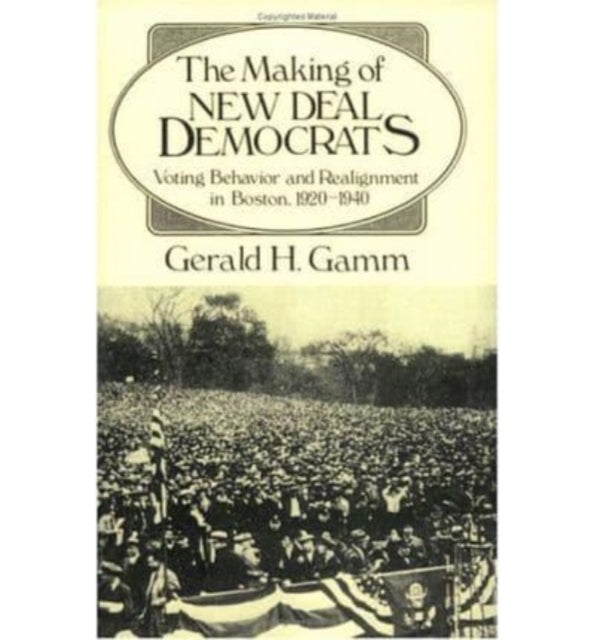 Book cover of: Making of the New Deal Democrats. By: Gerald H. Gamm