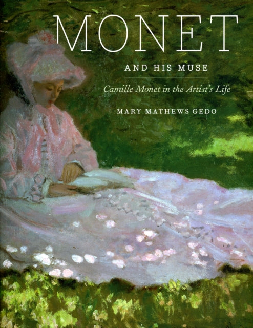 Book cover of: Monet and His Muse. By: Mary Mathews Gedo, Mary M. Gedo