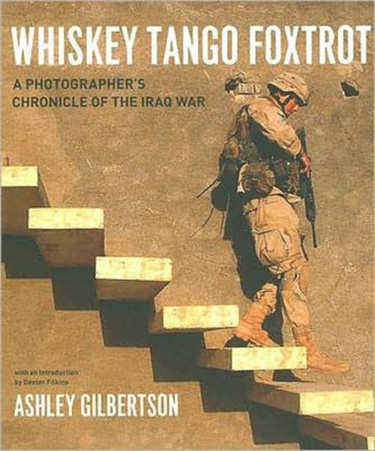 Book cover of: Whiskey Tango Foxtrot. By: Ashley Gilbertson