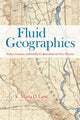 Book cover of: Fluid Geographies. By: K. Maria D. Lane