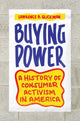 Book cover of: Buying Power. By: Lawrence B. Glickman