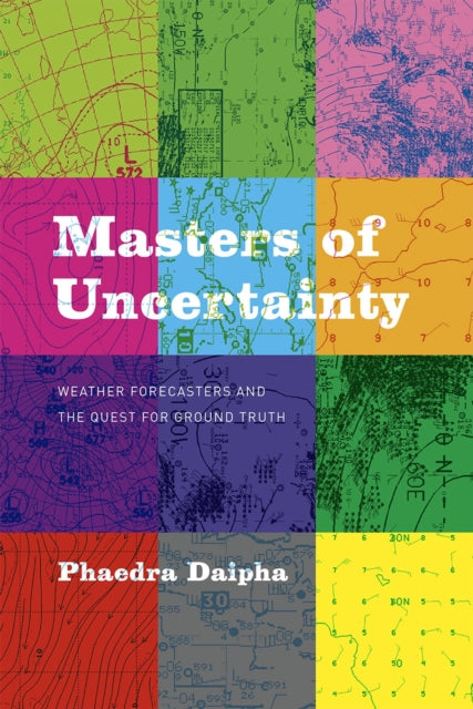 Book cover of: Masters of Uncertainty. By: Phaedra Daipha