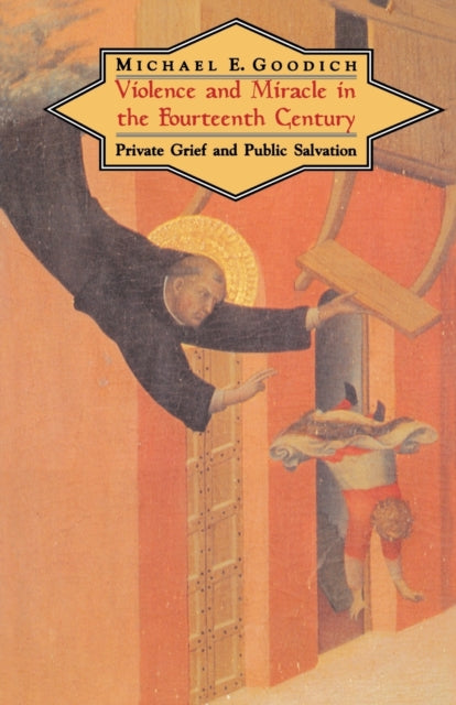 Book cover of: Violence and Miracle in the Fourteenth Century