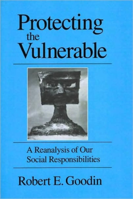 Book cover of: Protecting the Vulnerable. By: Robert E. Goodin