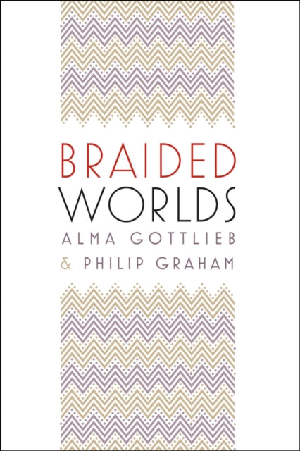 Book cover of: Braided Worlds. By: Alma Gottlieb