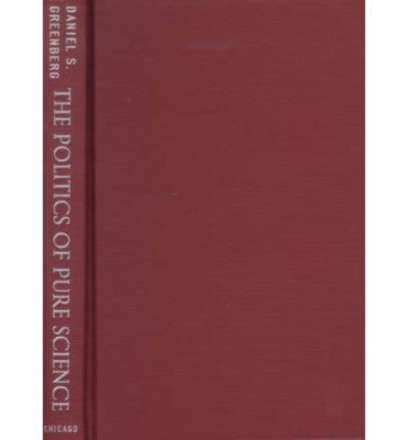 Book cover of: Politics of Pure Science